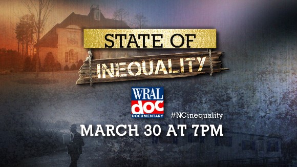 WRAL Documentary: State of Inequality