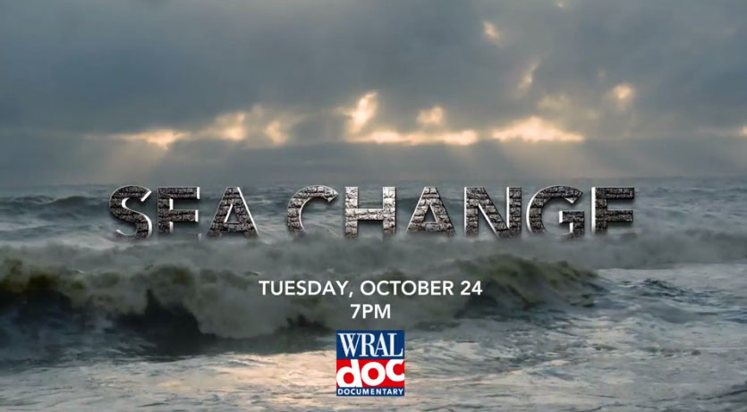 WRAL Documentary: Sea Change