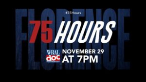 WRAL Documentary: 75 Hours