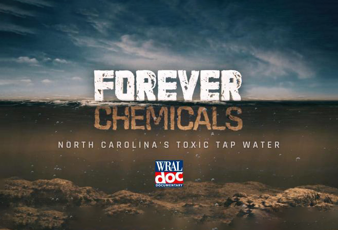 WRAL Documentary: Forever Chemicals